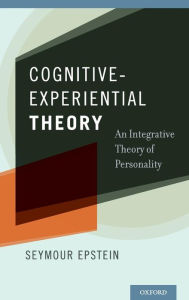 Title: Cognitive-Experiential Theory: An Integrative Theory of Personality, Author: Seymour Epstein