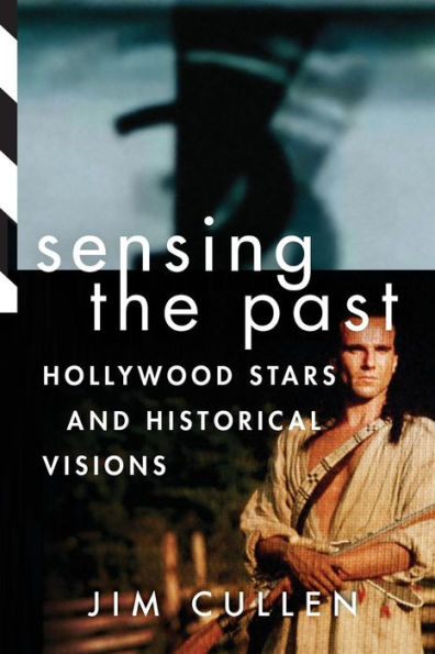 Sensing the Past: Hollywood Stars and Historical Visions