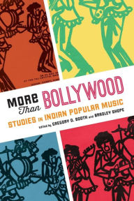 Title: More Than Bollywood: Studies in Indian Popular Music, Author: Gregory D. Booth