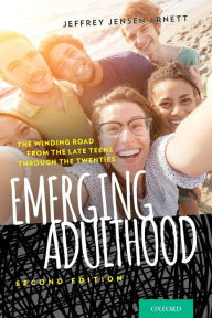Title: Emerging Adulthood: The Winding Road from the Late Teens Through the Twenties / Edition 2, Author: Jeffrey Jensen Arnett
