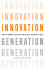 Innovation Generation: How to Produce Creative and Useful Scientific Ideas