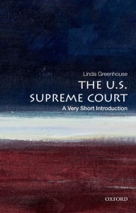 Title: The U.S. Supreme Court: A Very Short Introduction, Author: Linda  Greenhouse