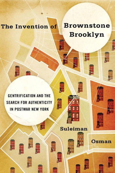 the Invention of Brownstone Brooklyn: Gentrification and Search for Authenticity Postwar New York
