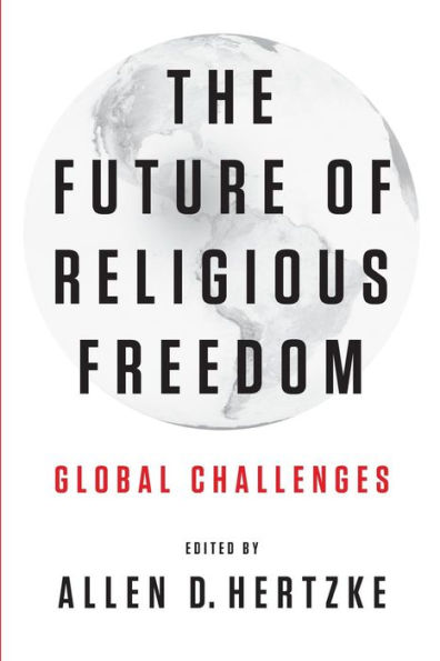 The Future of Religious Freedom: Global Challenges