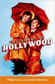 Title: The Songs of Hollywood, Author: Philip Furia