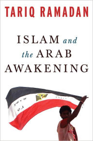 Title: Islam and the Arab Awakening, Author: Tariq Ramadan