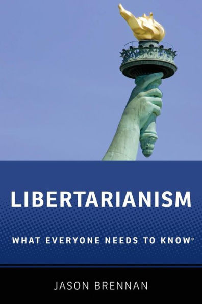 Libertarianism: What Everyone Needs to Knowï¿½