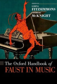 Title: The Oxford Handbook of Faust in Music, Author: Lorna Fitzsimmons