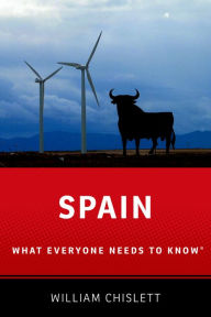 Title: Spain: What Everyone Needs to Knowï¿½, Author: William Chislett