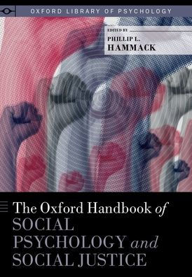 The Oxford Handbook of Social Psychology and Justice