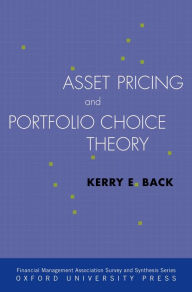 Title: Asset Pricing and Portfolio Choice Theory, Author: Kerry Back