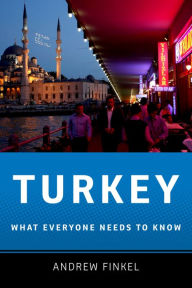 Title: Turkey: What Everyone Needs to Know?, Author: Andrew Finkel