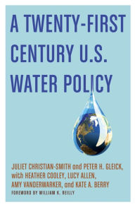 Title: A Twenty-First Century US Water Policy, Author: Juliet Christian-Smith