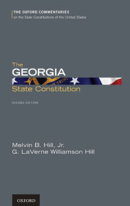 Title: The Georgia State Constitution / Edition 2, Author: Melvin B. Hill