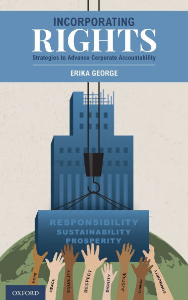 Incorporating Rights: Strategies to Advance Corporate Accountability