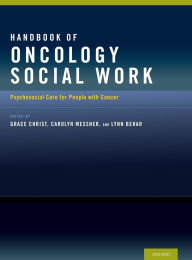 Title: Handbook of Oncology Social Work: Psychosocial Care for People with Cancer, Author: Grace Christ