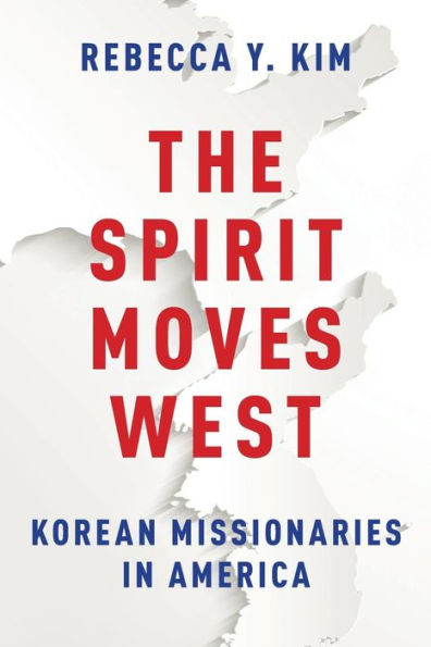 The Spirit Moves West: Korean Missionaries in America