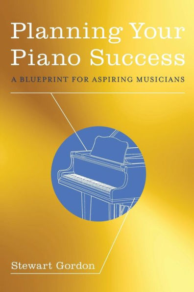 Planning Your Piano Success: A Blueprint for Aspiring Musicians