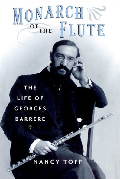 Monarch of The Flute: Life Georges Barrère