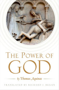 Title: The Power of God: by Thomas Aquinas, Author: Richard J. Regan