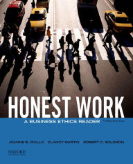 Title: Honest Work: A Business Ethics Reader / Edition 3, Author: Joanne B. Ciulla