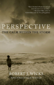 Title: Perspective: The Calm Within the Storm, Author: Robert J. Wicks