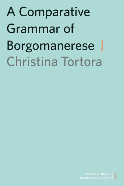 A Comparative Grammar of Borgomanerese