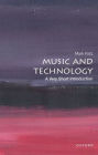 Music and Technology: A Very Short Introduction