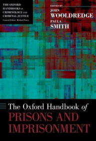 Title: The Oxford Handbook of Prisons and Imprisonment, Author: John D. Wooldredge