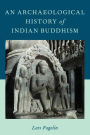 An Archaeological History of Indian Buddhism