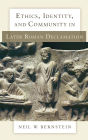 Ethics, Identity, and Community in Later Roman Declamation