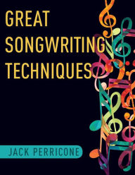 Title: Great Songwriting Techniques, Author: Jack Perricone