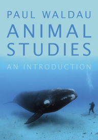 Title: Animal Studies: An Introduction, Author: Paul Waldau