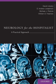 Title: Neurology for the Hospitalist: A Practical Approach, Author: David Likosky