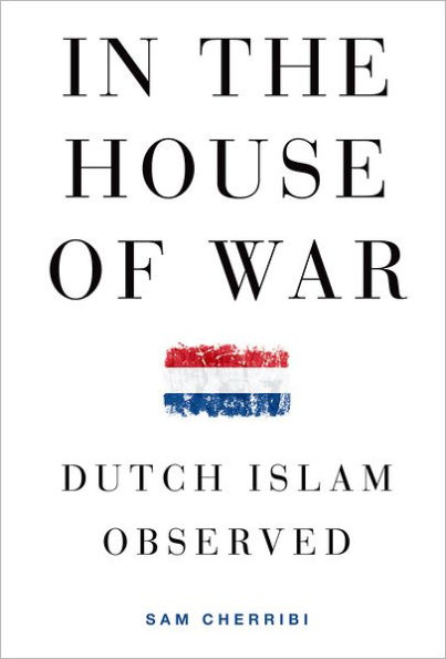 In the House of War: Dutch Islam Observed