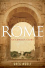 Rome: An Empire's Story