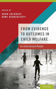 Title: From Evidence to Outcomes in Child Welfare: An International Reader, Author: Aron Shlonsky