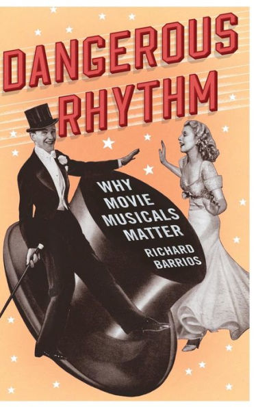 Dangerous Rhythm: Why Movie Musicals Matter