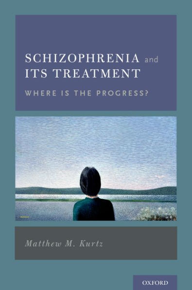 Schizophrenia and Its Treatment: Where Is the Progress?