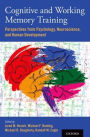 Cognitive and Working Memory Training: Perspectives from Psychology, Neuroscience, and Human Development
