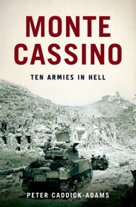 Title: Monte Cassino: Ten Armies in Hell, Author: Peter Caddick-Adams