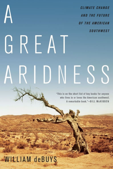 A Great Aridness: Climate Change and the Future of the American Southwest