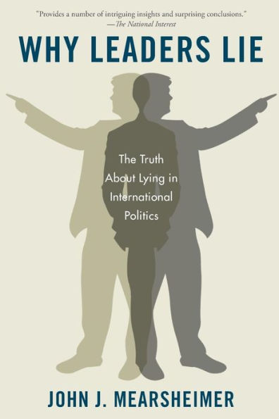 Why Leaders Lie: The Truth About Lying International Politics