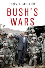 Title: Bush's Wars, Author: Terry H. Anderson