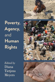 Title: Poverty, Agency, and Human Rights, Author: Diana Tietjens Meyers