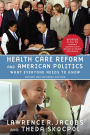 Alternative view 2 of Health Care Reform and American Politics: What Everyone Needs to Know?, Revised and Updated Edition