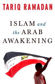 Title: Islam and the Arab Awakening, Author: Tariq Ramadan