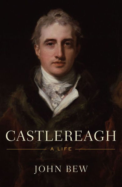 Castlereagh: A Life