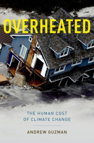 Title: Overheated: The Human Cost of Climate Change, Author: Andrew T. Guzman