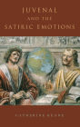 Juvenal and the Satiric Emotions